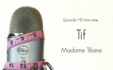 Clothes Making Mavens podcast - episode 8 - Madame Tifaine